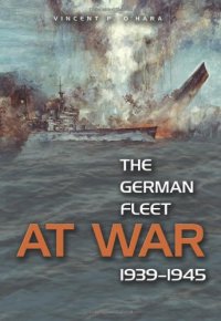 cover of the book The German Fleet at War, 1939-1945