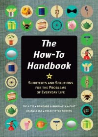 cover of the book The How-To Handbook: Shortcuts and Solutions for the Problems of Everyday Life