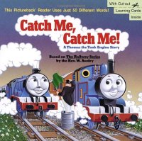 cover of the book Catch Me, Catch Me! A Thomas the Tank Engine Story