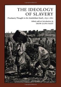 cover of the book The Ideology of Slavery: Proslavery Thought in the Antebellum South, 1830-1860