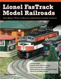 cover of the book Lionel FasTrack Model Railroads: The Easy Way to Build a Realistic Lionel Layout