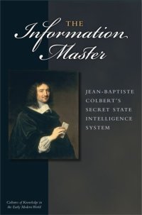 cover of the book The Information Master: Jean-Baptiste Colbert's Secret State Intelligence System