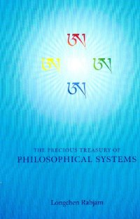 cover of the book The Precious Treasury of Philosophical Systems (Drupta Dzöd): A Treatise Elucidating the Meaning of the Entire Range of Buddhist Teachings