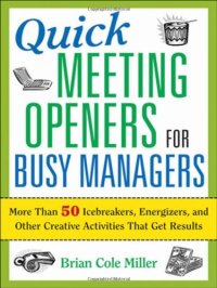 cover of the book Quick Meeting Openers for Busy Managers: More Than 50 Icebreakers, Energizers, and Other Creative Activities That Get Results