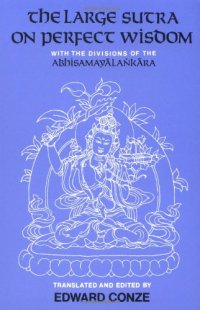 cover of the book The Large Sutra on Perfect Wisdom: With the Divisions of the Abhisamayalankara