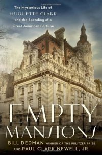 cover of the book Empty Mansions: The Mysterious Life of Huguette Clark and the Spending of a Great American Fortune