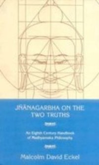 cover of the book Jnanagarbha on the Two Truths: An Eight Century Handbook of Madhyamaka Philososphy