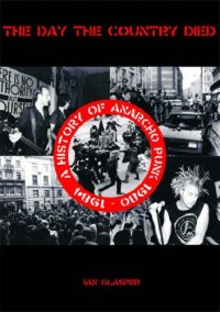 cover of the book The Day the Country Died: A History of Anarcho Punk 1980 to 1984