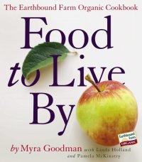 cover of the book Food to Live By: The Earthbound Farm Organic Cookbook