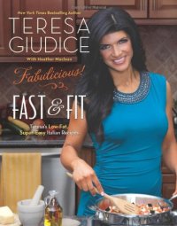 cover of the book Fabulicious!: Fast & Fit: Teresa's Low-Fat, Super-Easy Italian Recipes