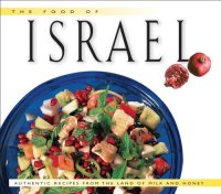 cover of the book The Food of Israel: Authentic Recipes from the Land of Milk and Honey