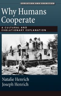 cover of the book Why Humans Cooperate: A Cultural and Evolutionary Explanation