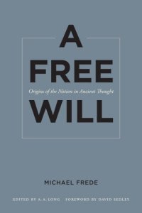 cover of the book A Free Will: Origins of the Notion in Ancient Thought