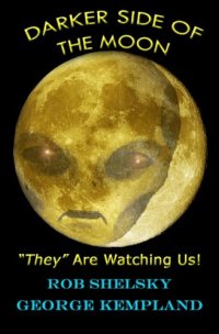 cover of the book DARKER SIDE OF THE MOON "They" Are Watching Us!