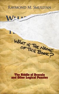 cover of the book What Is the Name of This Book?: The Riddle of Dracula and Other Logical Puzzles