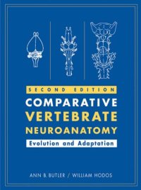 cover of the book Comparative Vertebrate Neuroanatomy: Evolution and Adaptation, 2nd Edition