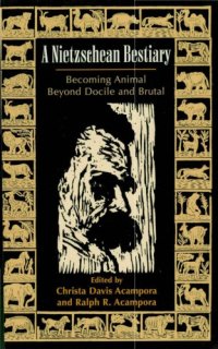 cover of the book A Nietzschean Bestiary: Becoming Animal Beyond Docile and Brutal