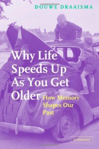 cover of the book Why Life Speeds Up As You Get Older: How Memory Shapes our Past