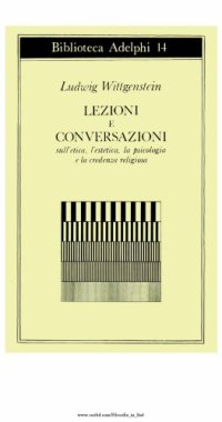 cover of the book Lezioni e conversazioni sull'etica, l'estetica, la psicologia e la credenza religiosa