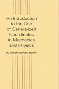 cover of the book An Introduction to the Use of Generalized Coordinates in Mechanics and Physics