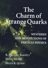 cover of the book The Charm of Strange Quarks: Mysteries and Revolutions of Particle Physics