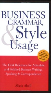 cover of the book Business Grammar, Style & Usage: The Most Used Desk Reference for Articulate and Polished Business Writing and Speaking by Executives Worldwide