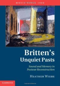 cover of the book Britten's Unquiet Pasts: Sound and Memory in Postwar Reconstruction
