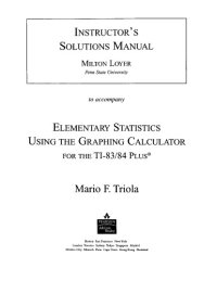 cover of the book Elementary Statistics Using the Graphing Calculator for the Ti-83/84 Plus Instructor Solutons Manual