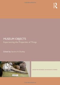 cover of the book Museum Objects: Experiencing the Properties of Things