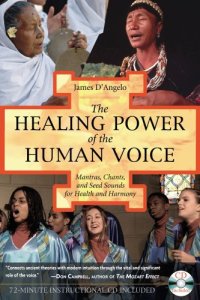 cover of the book The Healing Power of the Human Voice: Mantras, Chants, and Seed Sounds for Health and Harmony