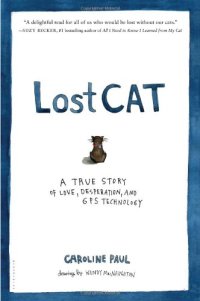 cover of the book Lost Cat: A True Story of Love, Desperation, and GPS Technology