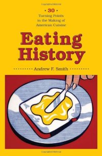 cover of the book Eating History: Thirty Turning Points in the Making of American Cuisine