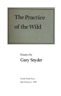 cover of the book The Practice of the Wild: Essays by Gary Snyder