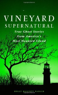 cover of the book Vineyard Supernatural: True Ghost Stories from America's Most Haunted Island