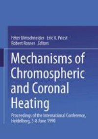 cover of the book Mechanisms of Chromospheric and Coronal Heating: Proceedings of the International Conference, Heidelberg, 5–8 June 1990