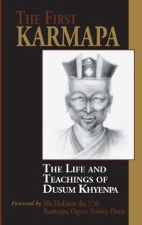 cover of the book The First Karmapa: The Life and Teachings of Dusum Khyenpa