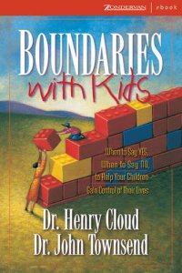 cover of the book Boundaries With Kids: When To Say Yes, How To Say No