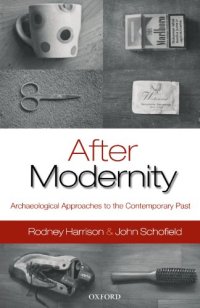 cover of the book After Modernity: Archaeological Approaches to the Contemporary Past