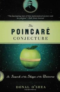 cover of the book The Poincare Conjecture: In Search of the Shape of the Universe