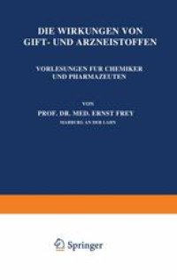 cover of the book Die Wirkungen von Gift- und Arzneistoffen: Vorlesungen für Chemiker und Pharmazeuten