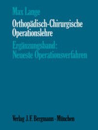 cover of the book Orthopädisch-Chirurgische Operationslehre: Ergänzungsband: Neueste Operationsverfahren