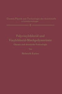 cover of the book Polyvinylchlorid und Vinylchlorid-Mischpolymerisate: Chemie und chemische Technologie