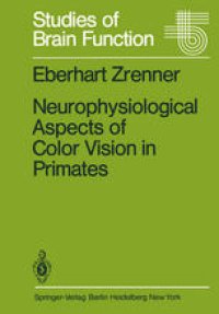 cover of the book Neurophysiological Aspects of Color Vision in Primates: Comparative Studies on Simian Retinal Ganglion Cells and the Human Visual System