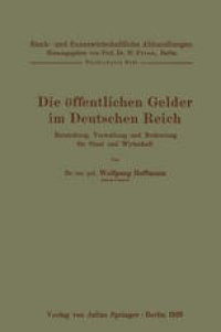 cover of the book Die öffentlichen Gelder im Deutschen Reich: Entstehung, Verwaltung und Bedeutung für Staat und Wirtschaft Fünfzehntes Heft