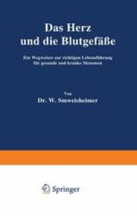 cover of the book Das Herz und die Blutgefäße: Ein Wegweiser zur richtigen Lebensführung für gesunde und kranke Menschen