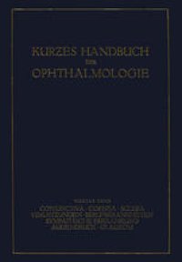 cover of the book Kurƶes Handbuch der Ophthalmologie: Vierter Band: Conjunctiva · Cornea · Sclera Verletƶungen · Berufskrankheiten Sympathische Erkrankung Augendruck · Glaukom