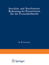 cover of the book Sterilität und Sterilisation: Bedeutung der Konstitution für die Frauenheilkunde