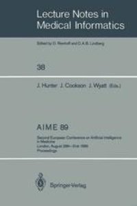 cover of the book AIME 89: Second European Conference on Artificial Intelligence in Medicine, London, August 29th–31st 1989. Proceedings