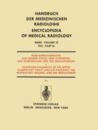 cover of the book Röntgendiagnostik der Oberen Speise- und Atemwege, der Atemorgane und des Mediastinums Teil 4c / Roentgendiagnosis of the Upper Alimentary Tract and Air Passages, the Respiratory Organs, and the Mediastinum Part 4c: Geschwülste der Bronchien, Lungen und P