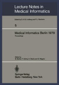 cover of the book Medical Informatics Berlin 1979: International Conference on Medical Computing Berlin, September 17–20, 1979 Proceedings